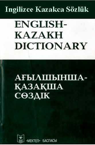 Ingilizce Qazaqca Sözlük -Qazaq-English Dictionary